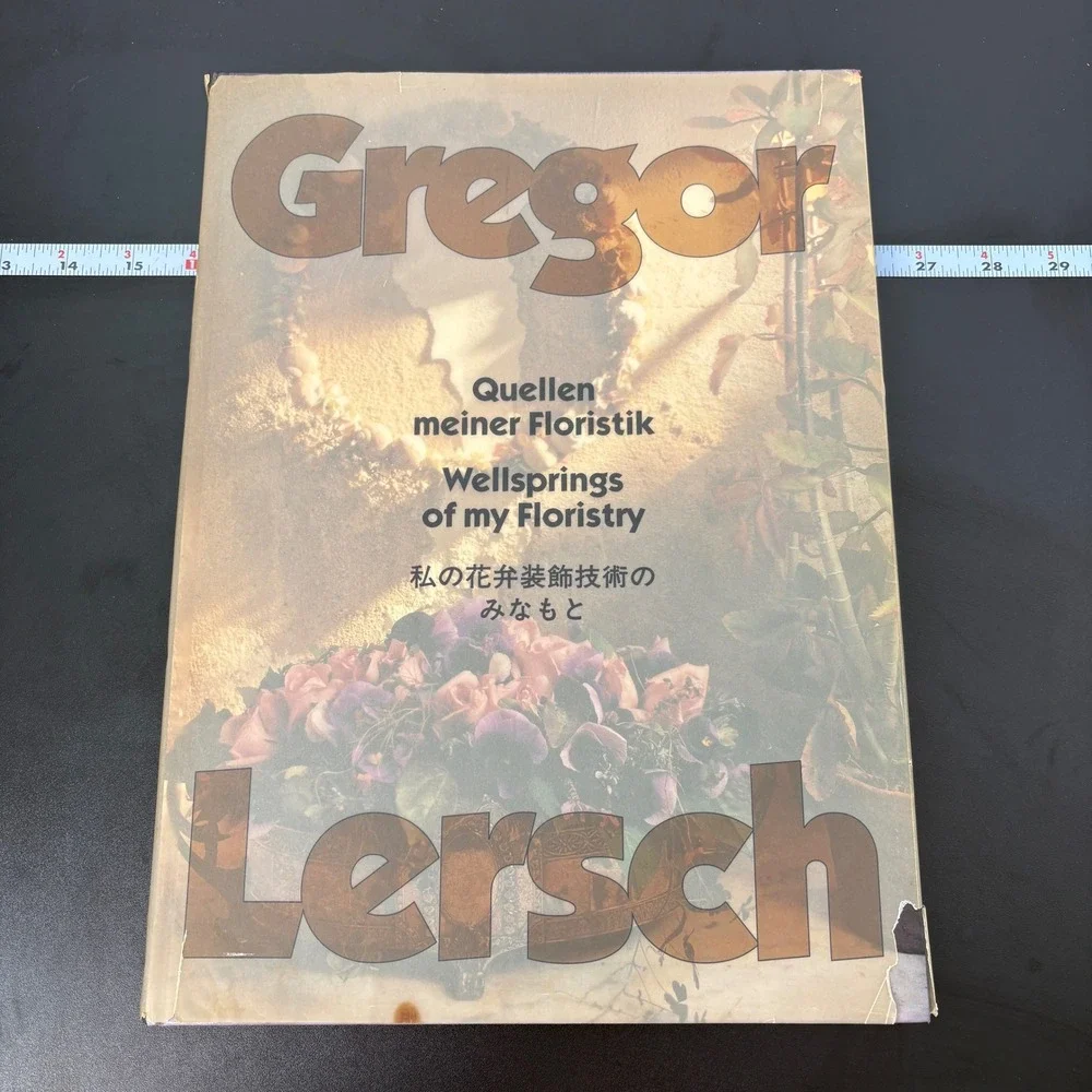 Gregor Lersch Wellsprings of My Floristry Book Multicolor Signed Hardcover‎